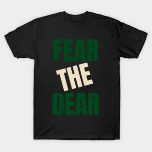 fear the dear T-Shirt